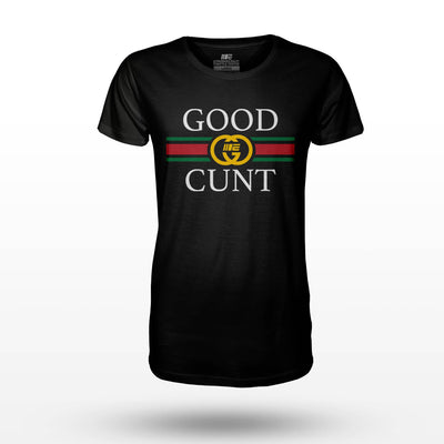 Engage Good Cunt T-Shirt